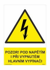 Pozor! Pod napětím i při vypnutém hlavním vypínači