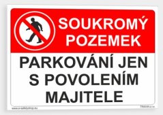 Soukromý pozemek Parkování jen s povolením majitele