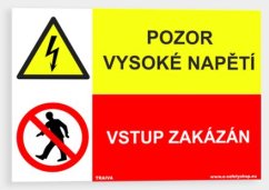 Pozor vysoké napětí Vstup zakázán