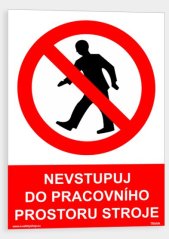 Nevstupuj do pracovního prostoru stroje