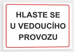 Hlaste se u vedoucího provozu