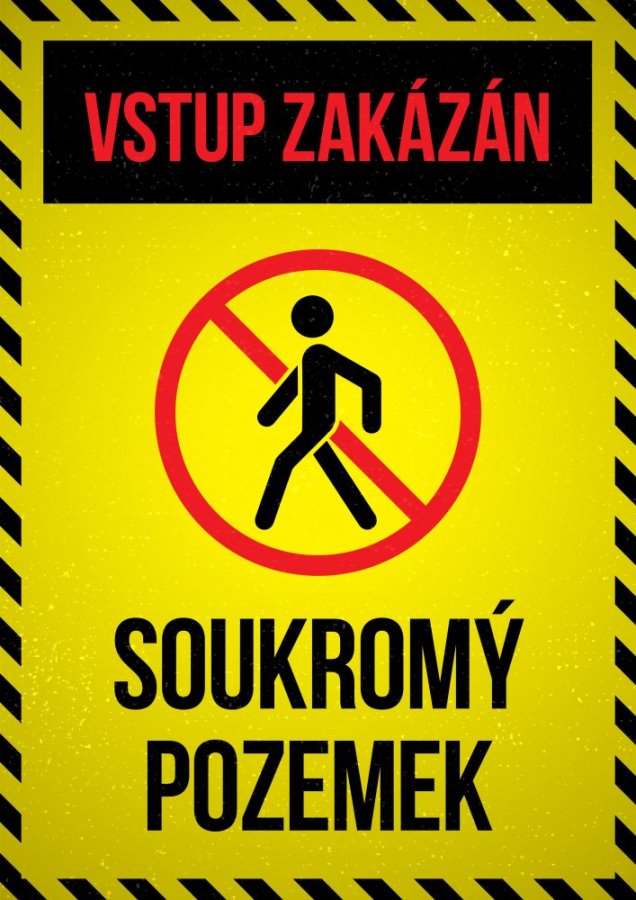Tabuľka s Vaším vlastným textom "Vstup zakázaný súkromný pozemok"