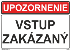 Tabuľky s upozornením - Vstup zakázaný