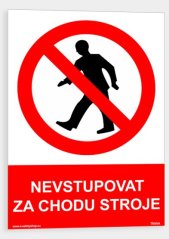 Nevstupovat za chodu stroje