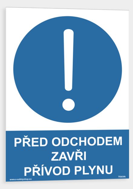 Před odchodem zavři přívod plynu