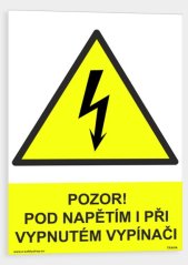 Pozor! Pod napětím i při vypnutém vypínači