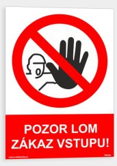 Pozor lom - zákaz vstupu