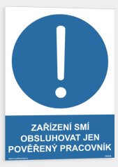 Zařízení smí obsluhovat jen pověřený pracovník