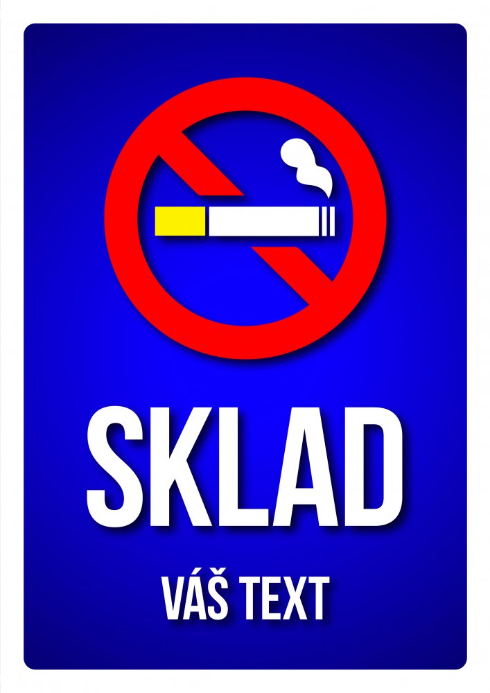 Cedulka s Vaším vlastním textem "SKLAD - Zákaz kouření 2"